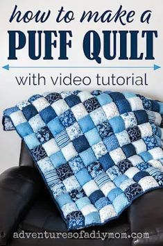 a blue and white quilt sitting on top of a black leather chair with the words how to make a pufff quilt