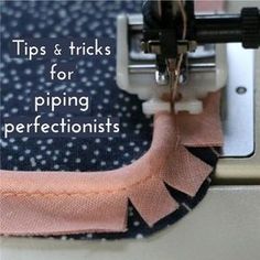 sewing tips and tricks for piping perfoctionists - featured image with text that reads tips & tricks for piping perfoctionists