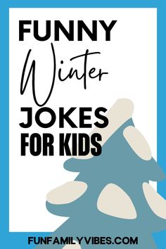 the words funny winter jokes for kids are in black and white on a blue background