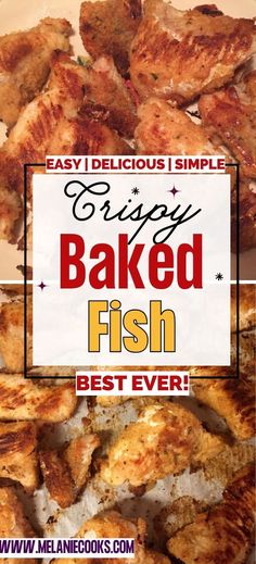 baked fish with text overlay that reads easy delicious simple crispy baked fish best ever