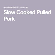 the words slow cooked pulled pork are in white letters on a light purple background with an image