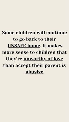 the quote for some children will continue to go back to their unsafe home