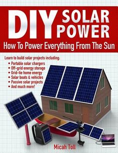 the book cover for diy solar power how to power everything from the sun