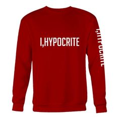 Get your product: I Hypocrite Red Women's Sweatshirt
1. PRODUCT INFORMATION:

Proudly printed in America
5.3 oz, unisex fit
Heavy cotton, classic midweight fabric
Material: 100% cotton | Dark Gray: 50% cotton:50% polyester | Light Gray: 90% cotton:10% polyester
Double-needle stitched neckline, bottom hem, and sleeves
Quarter-turned to eliminate center crease
7/8 inch collar
Tear-away label
Machine-wash safe
Copyrighted artwork
2. SIZE CHART:
3. RETURN:
We will gladly issue you a replacement item Cotton Fan Apparel Sweatshirt With Logo Print, Cotton Sweatshirt With Logo Print, Fan Apparel, Cotton Sweatshirt With Logo Print For Fans, Red Logo Print Sweatshirt For Fall, Cotton Band Merch Sweatshirt With Text Print, Red Band Merch Sweatshirt For Streetwear, Fall Red Sweatshirt With Logo Print, Red Fan Apparel Sweatshirt For Streetwear, Red Crew Sweatshirt With Letter Print