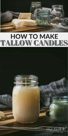 how to make tallow candles in jars with text overlay that reads, how to make tallow candles