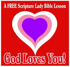 a free bible lesson for the love of god loves you with an image of a heart