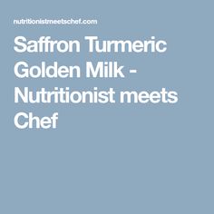 the text saffron turmric golden milk - nutritious meets chef