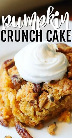 a close up of a plate of food with the words pumpkin crunch cake