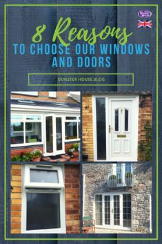 an image of windows and doors with the words 8 reasons to choose our windows and doors