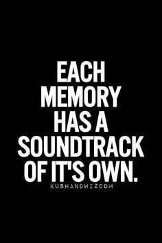 a black and white poster with the words each memory has a sound track off it's own