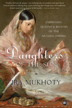 the cover of daughters of the sun by irra mukhoty, with an image of a woman in traditional dress