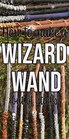 an image of wizard wands out of sticks with text overlay that reads how to make a wizard wand out of sticks