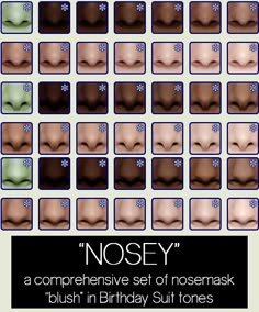 Nosey (Download)• 19 nose makeups in 14 colors each • Categorized as Blush • Layerable with other makeup but not with each other (because you do not need 2 noses, it would not make you smell twice as... Dark Foundation, Inexpensive Makeup, Nose Makeup, Makeup Cc, Pelo Sims