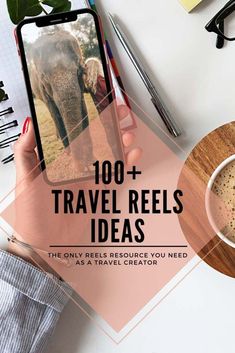 a person holding an iphone with the text, 100 + travel reels ideas