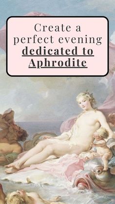 a painting with the words create a perfect evening dedicated to aphrodite