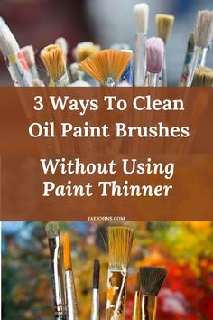 paint brushes with the title 3 ways to clean oil paint brushes without using paint thinner