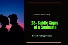 two people standing next to each other with the words 25 subtle signs of a soulmate