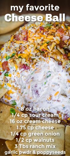 the recipe for my favorite cheese ball is shown on top of tortilla chips