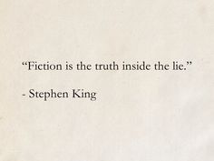 a piece of paper with a quote from stephen king on fiction is the truth inside the lie