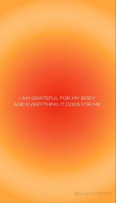 Orange and yellow blended circle art with white words overlayed saying “I am grateful for my body and everything it does for me.” Self Love Positive Affirmations, Body Affirmations Positive Wallpaper, Daily Affirmations About Health, I Am Fit Affirmation, High Frequency Affirmations, Emotional Strength Affirmations, Body Healing Affirmations, Higher Self Wallpaper, Body Manifestation Affirmations