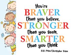 a group of children with the words you're braver than you believe, stronger than you seem smarter than you think