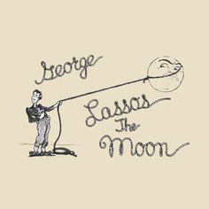 a drawing of a man pulling a balloon with the words george sassa in it