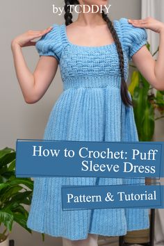 a woman wearing a blue dress with the words how to crochet puff sleeve dress