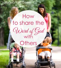 two women pushing baby in strollers with the words how to share the word of god with others