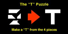 an arrow pointing to the right with text that reads, make a t from the 4 pieces