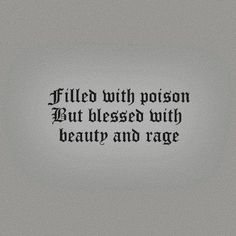 a black and white photo with the words filled with prison but blessed with beauty and rage