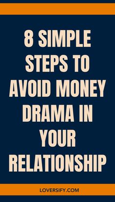 the words 8 simple steps to avoid money drama in your relationship