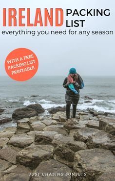 a person standing on rocks with the text ireland packing list everything you need for any season