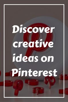 the words, discovering creative ideas on pinterest are surrounded by small red letters