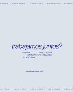 a blue and white poster with the words trabjamos juitos?