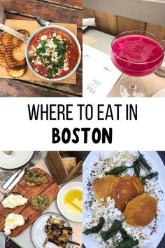 there are many different foods and drinks on this table with the words where to eat in boston