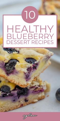 two blueberry desserts stacked on top of each other with text overlay reading 10 healthy blueberry dessert recipes