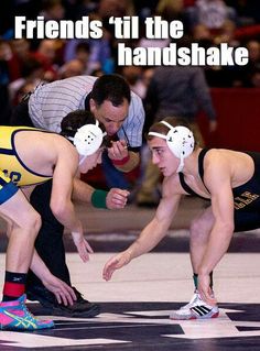 two men wrestling in a wrestling ring with the caption friends'til the handshake