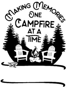 the campfire with two chairs in front of it that says, making memories one campfire at a time