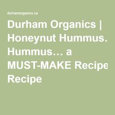 the words durham organics i honeynut hummus, a must - make recipe