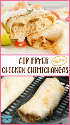 air fryer chicken quesadilla recipe with text overlay that reads, air fryer chicken chimichangas