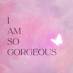 the words i am so gorgeous are written in black on a pink and purple background