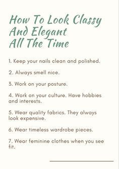 Elegant Tips, Ettiquette For A Lady, Look Expensive, Classy And Elegant, Look Classy, How To Look Rich