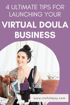 a woman sitting on a couch with the text 4 ultimate tips for launching your virtual doula business