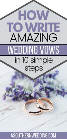 two wedding rings with the words how to write amazing wedding vows in 10 simple steps