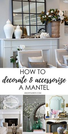 how to decorate and accessorize a mantel