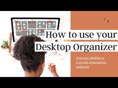 a woman sitting in front of a computer with the words how to use your desktop organizer