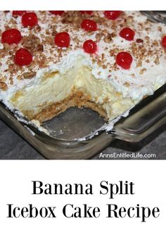 a banana split icebox cake with cherries on top is shown in this recipe