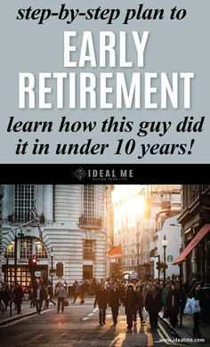 people walking down the street in front of buildings with text that reads, step - by - step plan to early retirement learn how this guy did it