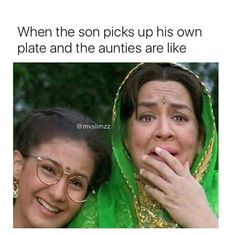 two women in green sari with the caption when the son picks up his own plate and the aurites are like