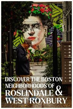 a man standing in front of a mural with the words, discovering the boston neighborhood of rosindale & west roxbury